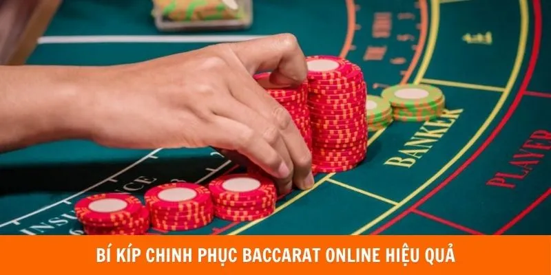 Bí kíp chinh phục baccarat online hiệu quả