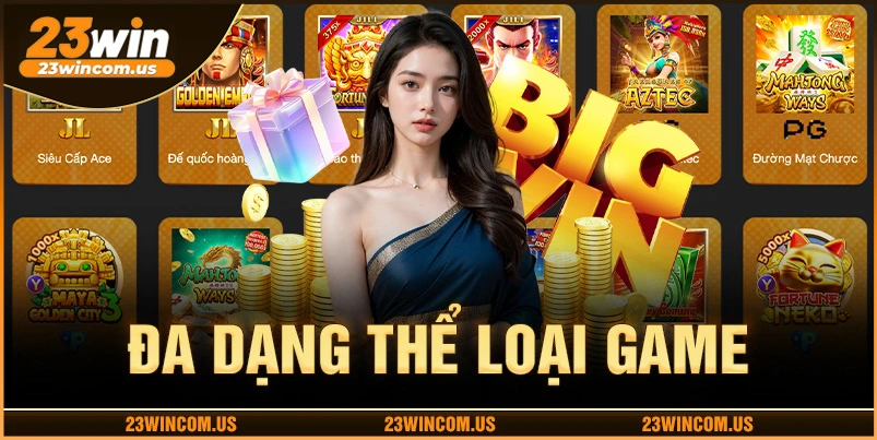 Đa dạng thể loại game cá cược online hấp dẫn tại 23 WIN
