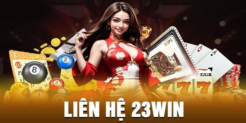 Top ba phương thức liên hệ 23WIN phổ biến nhất