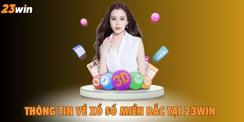 Giới thiệu chung về Xổ Số Miền Bắc tại 23WIN